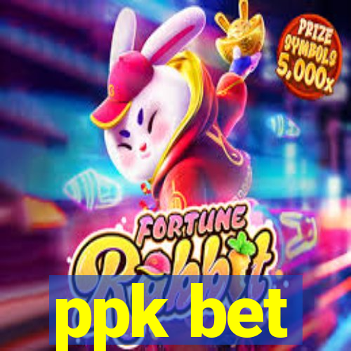 ppk bet
